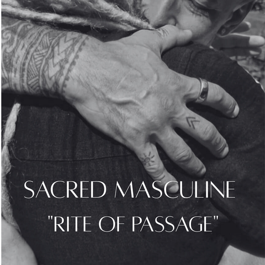 Workshop Sacred Masculine "Rite of Passage"