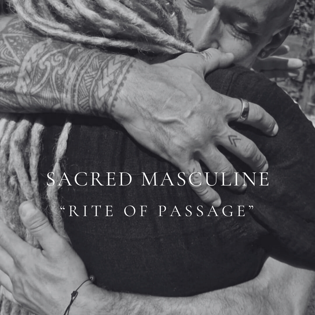 Workshop Sacred Masculine "Rite of Passage"